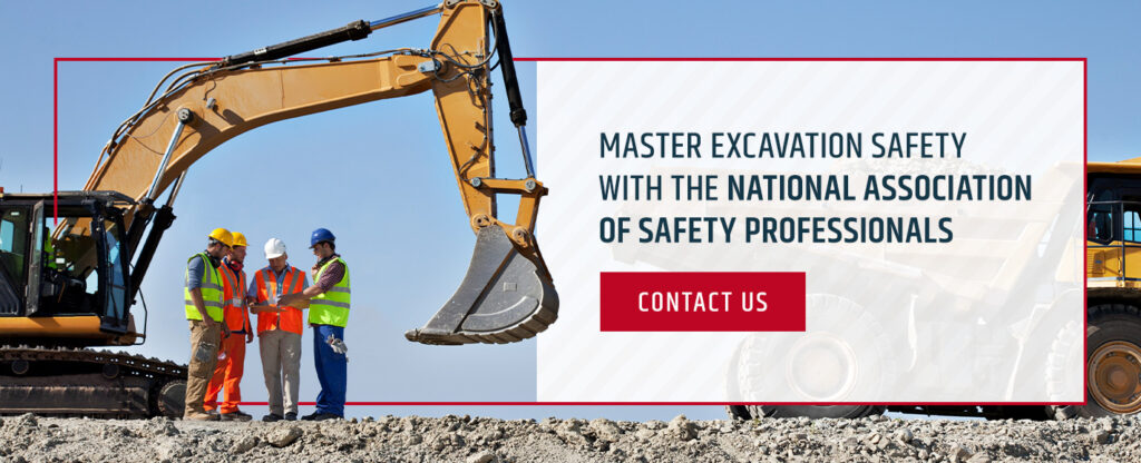 Master Excavation Safety With the National Association of Safety Professionals